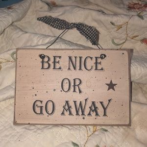 Western wooden hanging sign BE NICE OR GO AWAY NEW